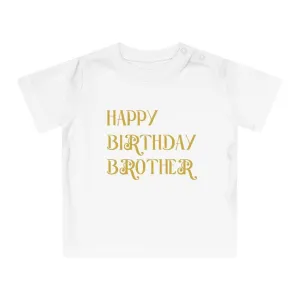 Happy Birthday Brother Baby T-Shirt U3 TEXT ONLY