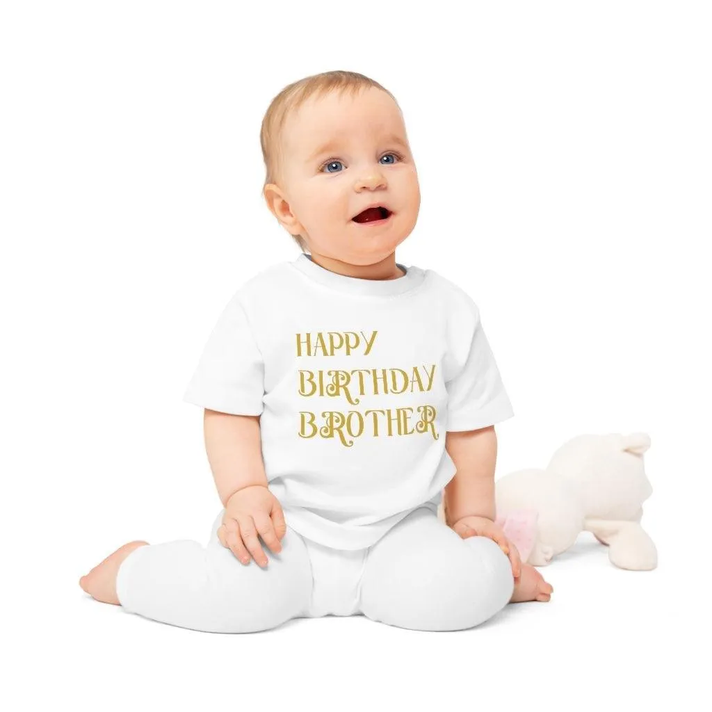 Happy Birthday Brother Baby T-Shirt U3 TEXT ONLY