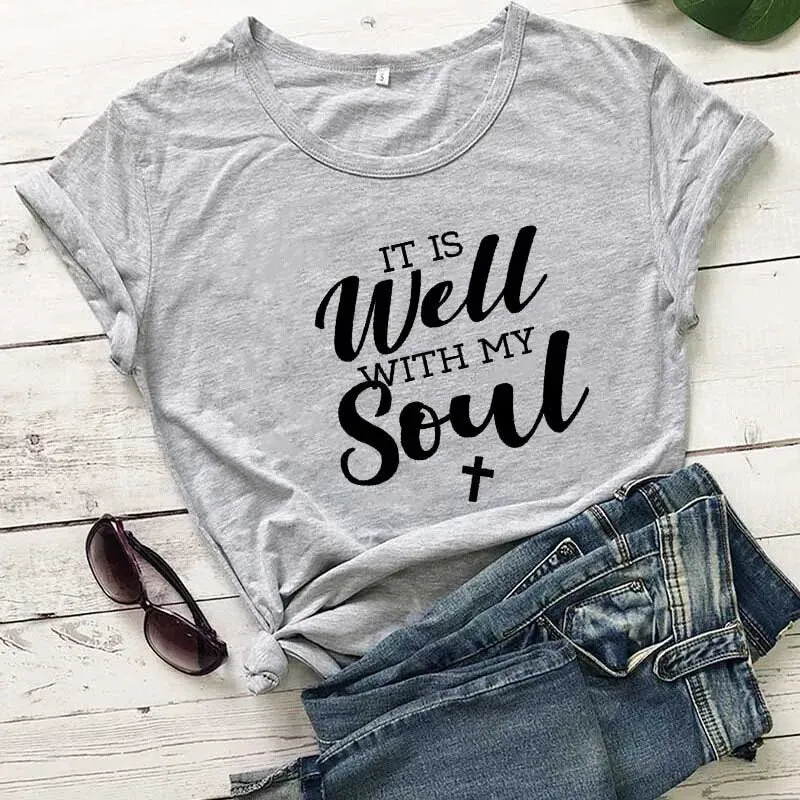 Women's It Is Well With My Soul Cotton Christian Short Sleeve Tee Shirt